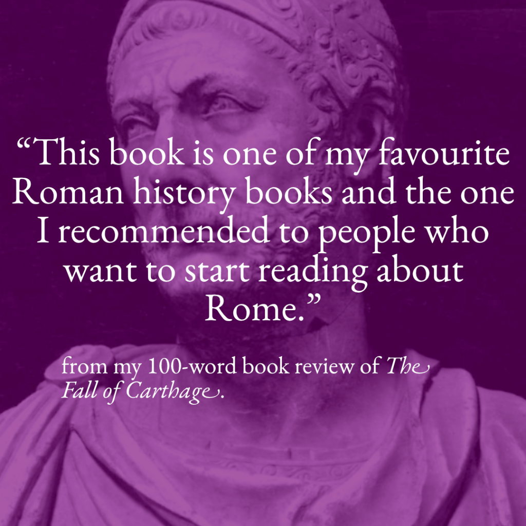 An image of a bust of Hannibal to promote of 100-word review of The Fall of Carthage with the caption 'This book is one of my favourite Roman history books and the one I recommend to people who want to start reading about Rome.'