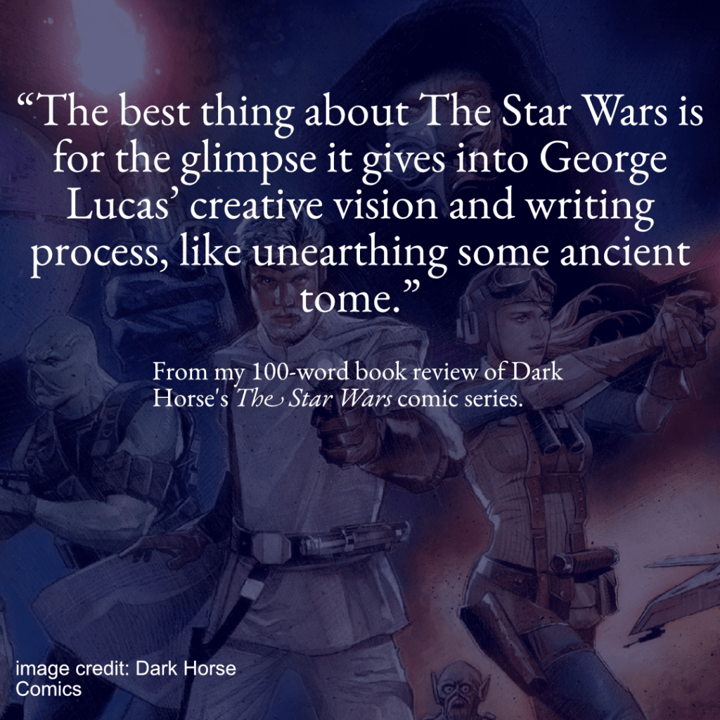 Art of the cover of Dark Horse's The Star Wars graphic novel with the caption 'The best thing about The Star Wars is for the glimpse it gives into George Lucas' creative vision and writing process, like unearthing some ancient tome.'