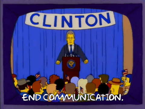 Kodos as Bill Clinton in the Simpsons saying "End Communication."
